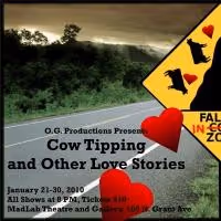 O.G. Productions Presents COW TIPPING AND OTHER LOVE STORIES, 1/21-1/23 & 1/29-1/30