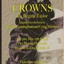 Des Moines Playhouse & Iowa Juneteenth Observance Present CROWNS 5/13, 5/15