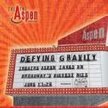 Theatre Aspen Presents DEFYING GRAVITY 6/17-26