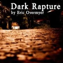 The Attic Theatre Co Presents DARK RAPTURE 1/22-2/6
