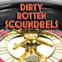 Uptown Players Presents DIRTY ROTTEN SCOUNDRELS 4/23-5/16