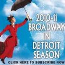 Broadway in Detroit Announces Their 2010-2011 Season Subscription