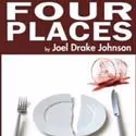 Rogue Machine Presents West Coast Premiere Of FOUR PLACES, Opens 5/14