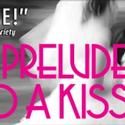 Huntington Theatre Co Presents PRELUDE TO A KISS 5/14-6/13
