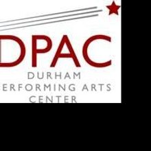Durham Performing Arts Center Announces Their Past Highlights And Look To The Future
