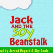 JACK AND THE SOY BEANSTALK Extended Engagement Runs Thru 10/24 At The Algonquin Theat