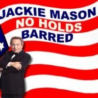 jackie mason Presents NO HOLDS BARRED, Runs Through 1/24