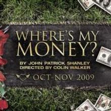 WHERES MY MONEY Runs Through 11/19 At Open Fist Theater