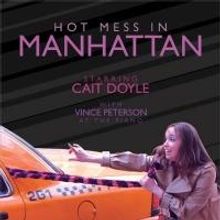 HOT MESS IN MANHATTAN Returns To The Duplex 2/5, 2/6