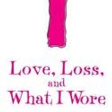 Celebrate Mother's Day With The Cast of LOVE, LOSS AND WHAT I WORE 5/9