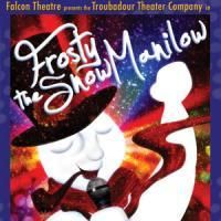 The Falcon Theatre Presents FROSTY THE SNOW MANILOW, Previews 12/2, 12/9, 12/10