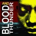 BLOOD AND THUNDER Selected For LFTC 5/18