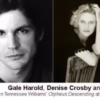 Gale Harold, Denise Crosby, Claudia Mason Star In ORPHEUS DESCENDING, 1/15-2/21