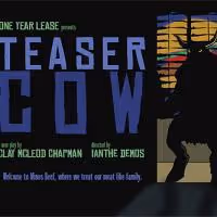 One Year Lease Presents TEASER COW 1/14-2/4/2010