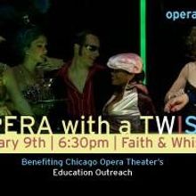 Chicago Opera Theater Presents OPERA WITH A TWIST 