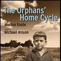 Signature's THE ORPHANS' HOME CYCLE Enters Final Two Weeks, Ends 5/8