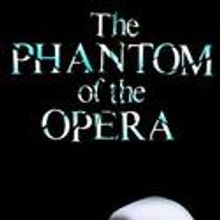 PHANTOM OF THE OPERA To Play Farewell Engagement At The Fox Theatre