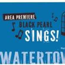 WaterTower Theatre Continues Season with BLACK PEARL SINGS! 5/27-6/20