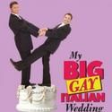 MY BIG GAY ITALIAN WEDDING Begins Performances 5/5