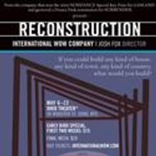 International WOW Company Presents RECONSTRUCTION 5/6-23
