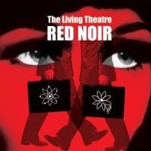 Living Theatre Extends RED NOIR Through 2/27