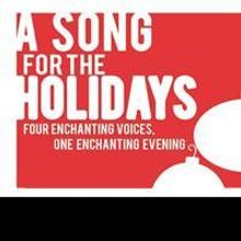 IndyArts Presents A SONG FOR THE HOLIDAYS: Four Enchanting Broadway Voices, One Encha