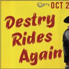 42nd Street Moon Presents DESTRY RIDES AGAIN, Opens Halloween Night