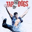 TAP DOGS To Open June 15 At West End's Novello Theater