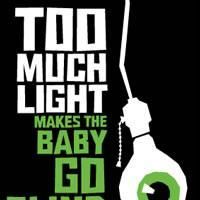 The Neo-Futurists' TOO MUCH LIGHT MAKES THE BABY GO BLIND Returns to Woolly…