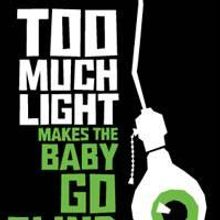 The Neo-Futurists' TOO MUCH LIGHT MAKES THE BABY GO BLIND Returns to Woolly…
