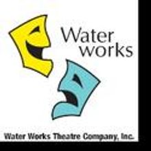Water Works Theatre Company Announces 2010 Auditions 4/16-20