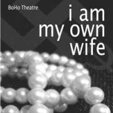 I AM MY OWN WIFE Plays Final Weekend At BoHo