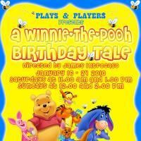 Plays & Players Present A WINNIE THE POOH BIRTHDAY TALE 1/16-24/2010