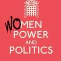 The Tricycle Theatre Presents WOMEN, POWER AND POLITICS, Previews 6/4