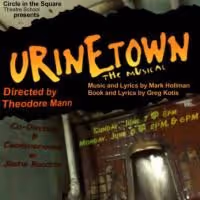 Circle In The Square Presents URINETOWN As Their Final Project 6/7 & 6/8