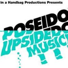 POSEIDON! An Upside Down Musical Extends Again at The Chopin Theatre, Runs Thru 9/27