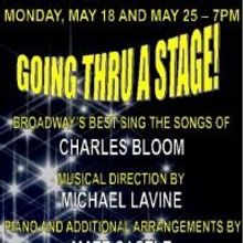 GOING THROUGH A STAGE Brings The Songs Of Charles Bloom To The Triad 5/18 & 25