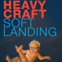 HEAVY CRAFT/SOFT LANDING Brings Dance, Poetry & Video To Art House 5/1-9