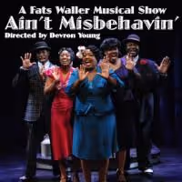 AIN'T MISBEHAVIN' Gets Extemded Through 8/9 At Olney Theatre Center