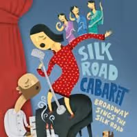 Silk Road's CABARET: BROADWAY SINGS THE SILK ROAD Features Popular Broadway Tunes…