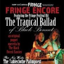 New Orleans Fringe Announces Encore Evenings With The Tragical Ballad Of Black Bonnet
