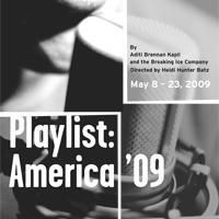 Playlist: America '09 Comes To Chicago At The Pillsbury House Theatre 5/8-5/23