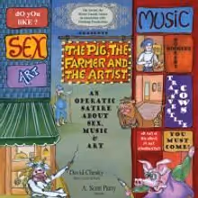 THE PIG, THE FARMER AND THE ARTIST Makes Its World Premiere At The Gene Frankel…