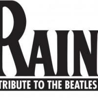 RAIN- A Tribute To The Beatles Returns To Von Braun Center For One Show 5/14