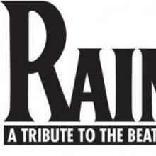 RAIN: A Tribute to The Beatles Comes To The Aronoff Center 10/14