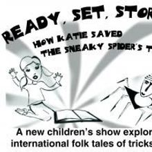 The Looking Glass Theatre Presents READY, SET, STORY! HOW KATIE SAVED THE SNEAKY SPID