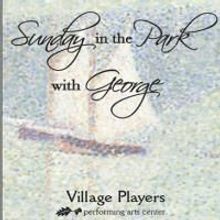 Village Players PAC Changes Showtimes For SUNDAY IN THE PARK WITH GEORGE 8/14-9/20