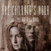 THE CHILDREN'S HOUR Comes To Astoria Performing Art Center 5/21-6/7