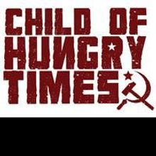 CHILD OF HUNGRY TIMES Digs Into Censored Writing, Plays Planet Connections Fest