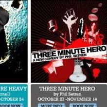 The Cock Tavern Theatre Presents THREE MINUTE HERO October 10- November 14, Part Of…